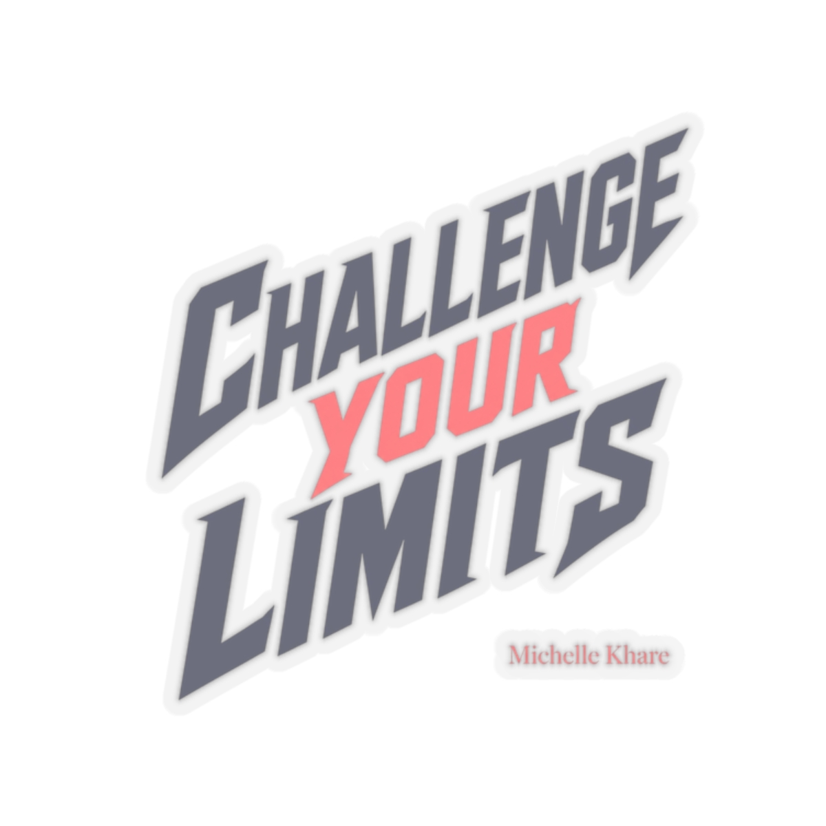 Michelle Khare "Challenge Your Limits" Sticker