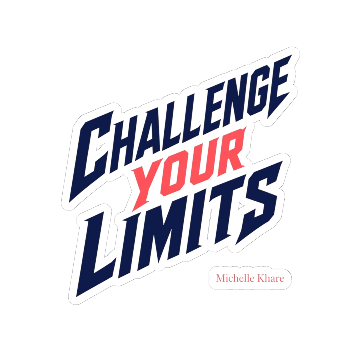 Michelle Khare "Challenge Your Limits" Sticker - alternate angle 2, merchandise