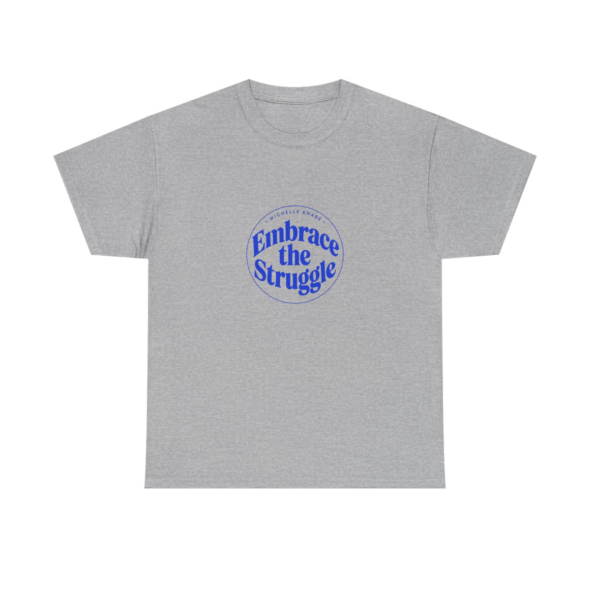Michelle Khare "Embrace the Struggle" Unisex Tee - alternate angle 3, merchandise