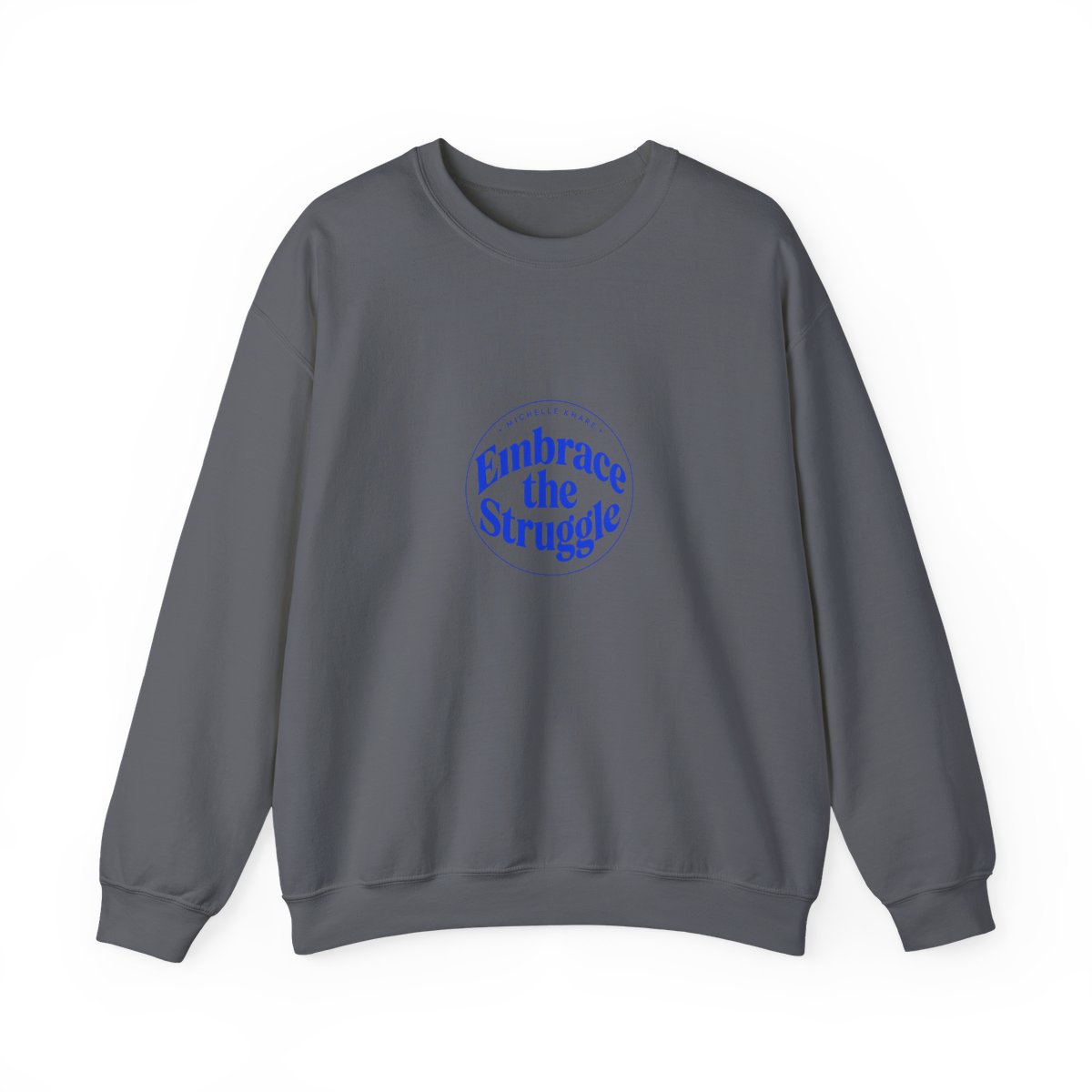 Michelle Khare "Embrace the Struggle" Crewneck - alternate angle 5, merchandise