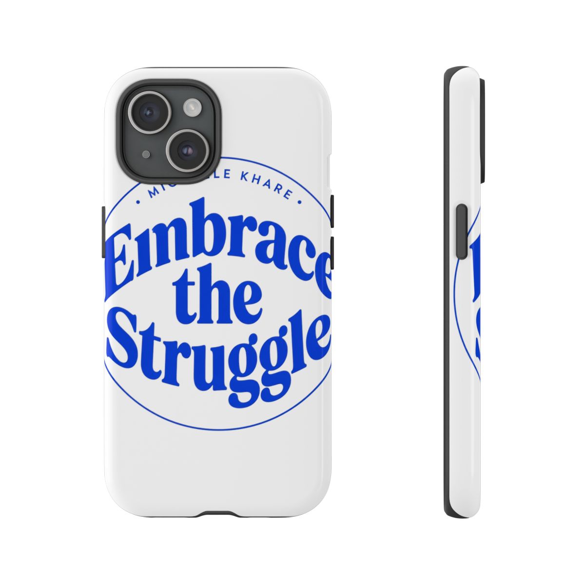Michelle Khare "Embrace the Struggle" Phone Case - alternate angle 2, merchandise