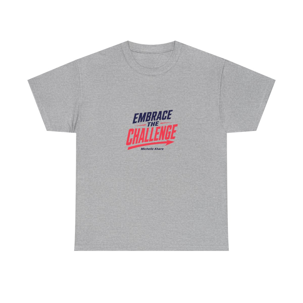 Michelle Khare "EMBRACE THE CHALLENGE" Unisex Tee