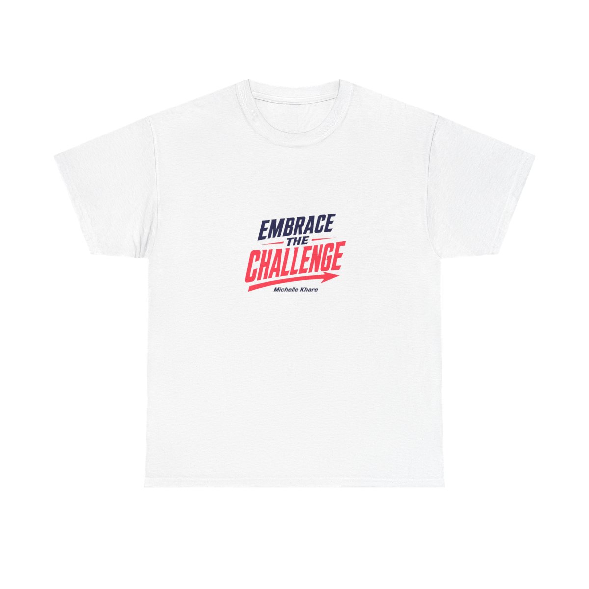 Michelle Khare "EMBRACE THE CHALLENGE" Unisex Tee - alternate angle 5, merchandise